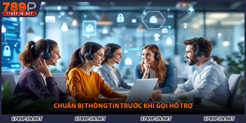 Chuẩn bị thông tin trước khi gọi hỗ trợ